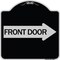 Signmission Front Door With Right Arrow Heavy-Gauge Aluminum Architectural Sign, 18" x 18", BS-1818-24389 A-DES-BS-1818-24389 - alternate 1